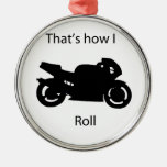 That&#39;s How I Roll Metal Ornament at Zazzle