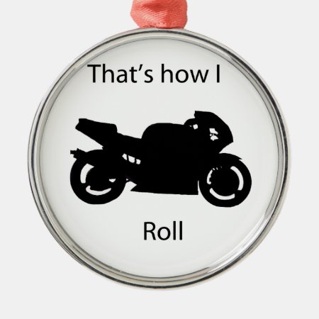 That's How I Roll Metal Ornament