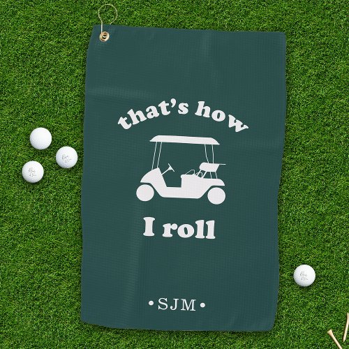 Thats How I Roll  Monogrammed Golf Towel