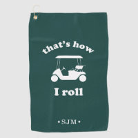 That's How I Roll | Monogrammed Golf Towel