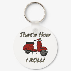 That's How I Roll Moped Keychain