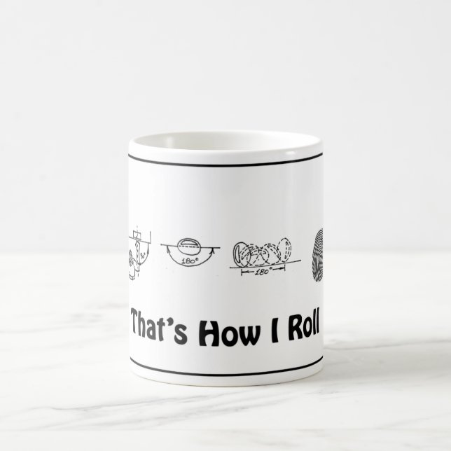 That's How I Roll - Mug (Center)
