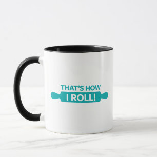 That's How I Roll Mug