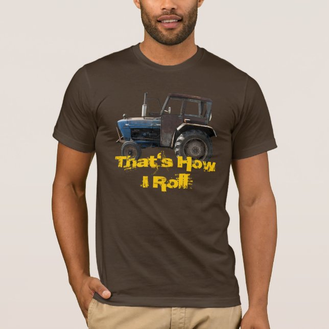 That's How I Roll Old Tractor T-Shirt (Front)
