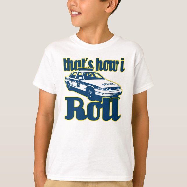Thats How I Roll Police T-Shirt (Front)