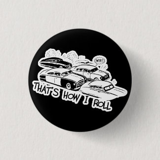 THAT'S HOW I ROLL - Retro Traffic Jam B&W Button