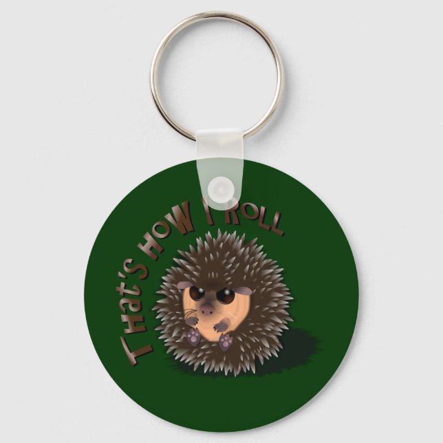"That's How I Roll" rolled-up hedgehog Keychain (Front)