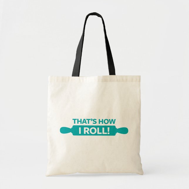 That's How I Roll Tote Bag (Front)