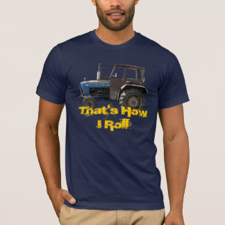 That's How I Roll Tractor Shirt