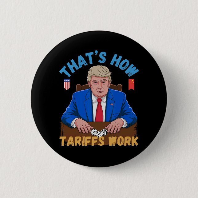 That's How Tariffs Work Funny Trump Tariff Meme  Button (Front)