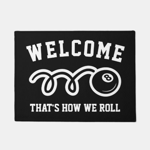 Thats how we roll funny eightball game welcome doormat