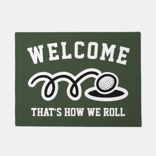 Thats how we roll funny golf ball  quote welcome doormat