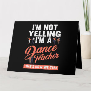 Thats How We Talk Funny Dance Instructor Dance Tea Card