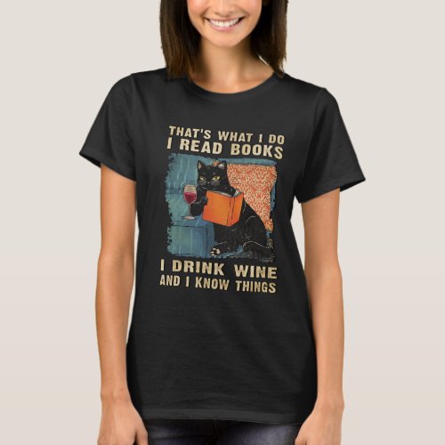 Thats I read books I drink wine and I know thing T_Shirt