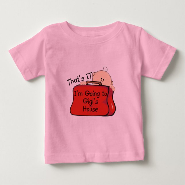 That's it Gigi Baby T-Shirt (Front)