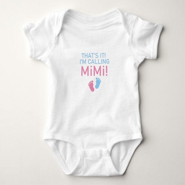 That's it I'm calling my Mimi.baby gift baby mimi  Bodysuit (Front)