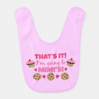 That's it! I'm going to Mimi's Baby Girl Bib