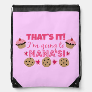 That's it! I'm going to Nana's! Drawstring Bag