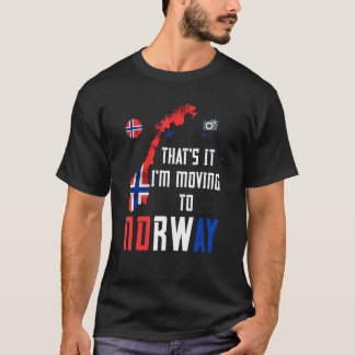 Thats It Im Moving To Norway  Scandinavian Norway T-Shirt