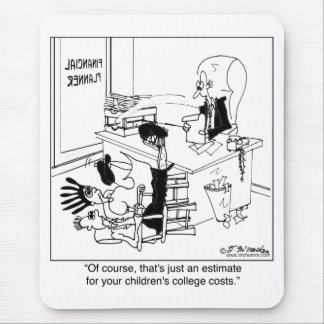 That's Just A Tuition Estimate Mouse Pad