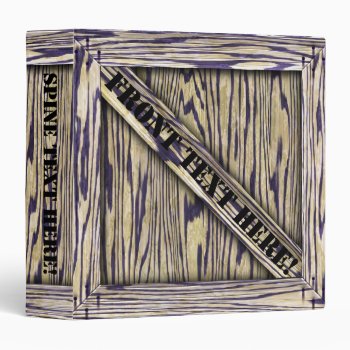 That's Just Crate! - Yellow Wood - 3 Ring Binder by BonniePhantasm at Zazzle