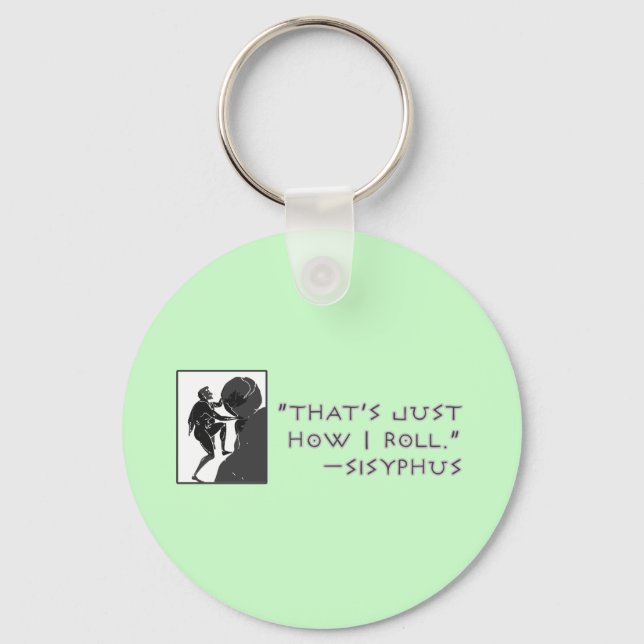 That's Just How I Roll --Sisyphus Keychain (Front)