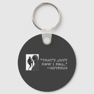 That's Just How I Roll --Sisyphus Keychain