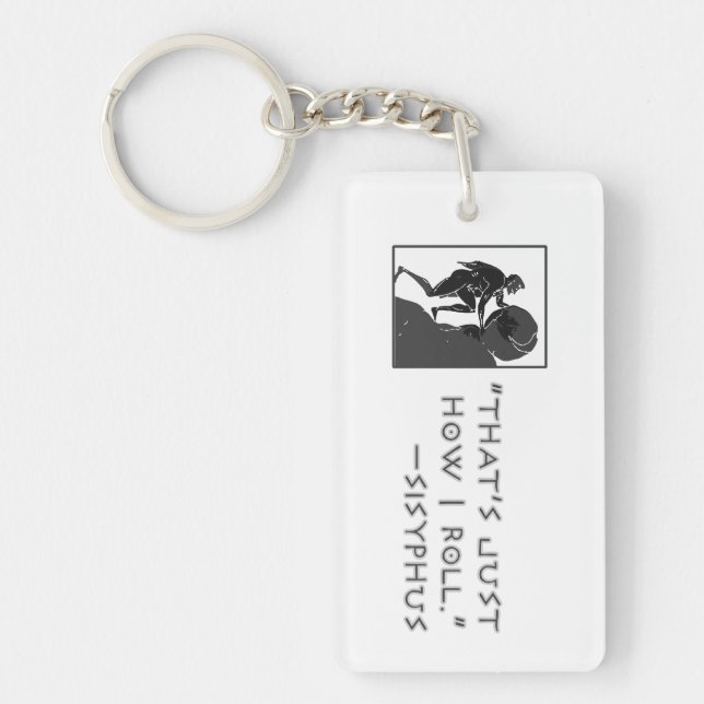 "That's Just How I Roll" —Sisyphus Keychain (Front)