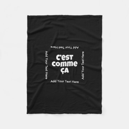 Thats Just the Way it is _ Cest Comme Ca French Fleece Blanket