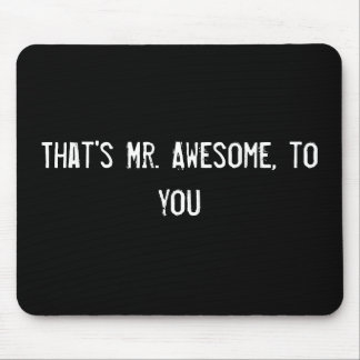 That's Mr. Awesome, to you Mouse Pad