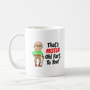That's Mr Old Fart To You Funny Mug
