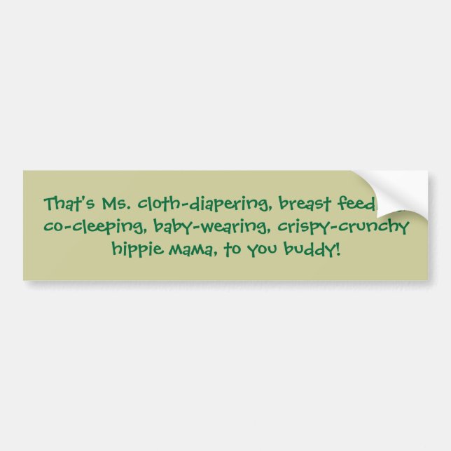 That's Ms. cloth-diapering, breast feeding, co-... Bumper Sticker (Front)