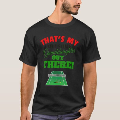 Thats My Awesome Granddaughter Out There Tennis F T_Shirt