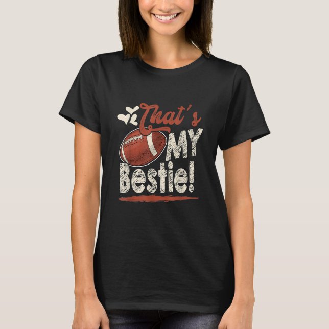 That's My Bestie Football Family Matching T-Shirt (Front)
