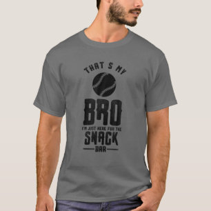 That's My Bro I'm Just Here For Snack Bar Funny Ba T-Shirt