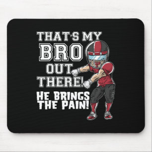 That's My Bro Out There Red Football Brother Siste Mouse Pad