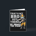 That's My Bro Out There Yellow Football Brother Si Card<br><div class="desc">That's My Bro Out There Yellow Football Brother Sister</div>