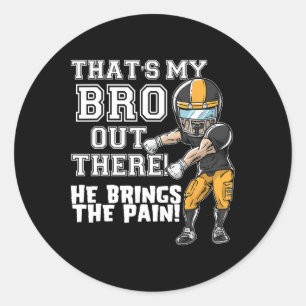 That's My Bro Out There Yellow Football Brother Si Classic Round Sticker
