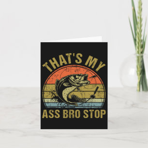 That's My Bro Stop - Funny Vintage Fishing Meme Me Card