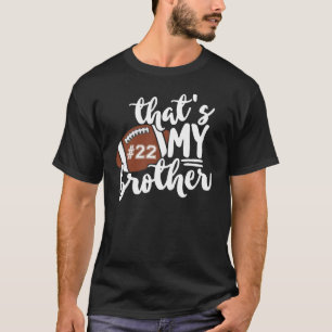 That's My Brother  Football Family T-Shirt