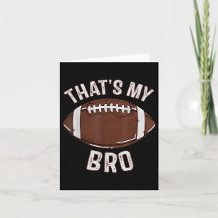 Thats My Brother Football Sister Family Game Day C Card