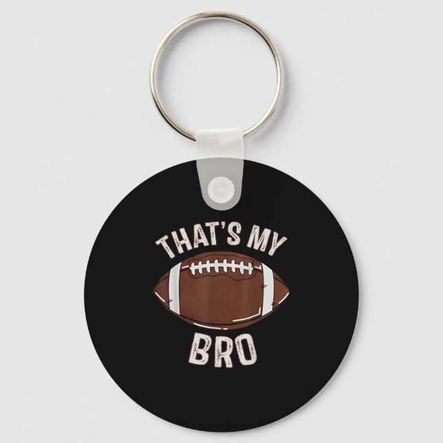 That's My Brother Football Sister Family Game Day  Keychain (Front)