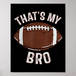 That's My Brother Football Sister Family Game Day  Poster