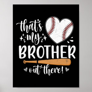 That's My Brother Out There Baseball Sister 1 Poster