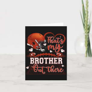 That's My Brother Out There Funny Football Sister Card