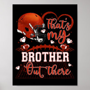 That's My Brother Out There Funny Football Sister Poster