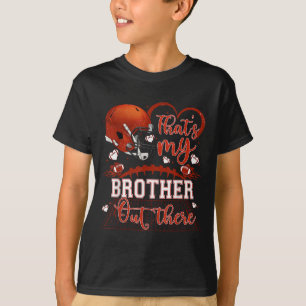 That's My Brother Out There Funny Football Sister T-Shirt