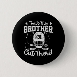 That's My Brother Out There Jersey Night Number 31 Button