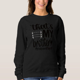 That's My Brother Proud Powerlifting Sister Sweatshirt