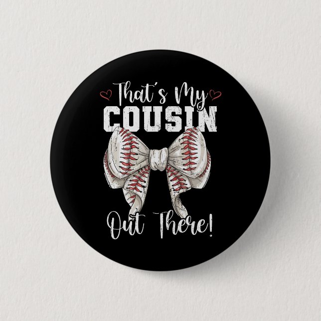That's My Cousin Out There Baseball Coquette Bow M Button (Front)